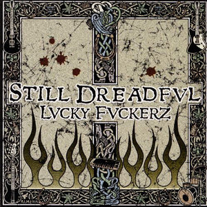 Still Dreadful : Lucky Fuckerz (CD, Album)
