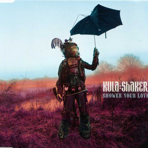 Kula Shaker : Shower Your Love (CD, Single, MP, CD1)