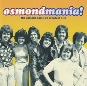 The Osmonds, Donny Osmond, Donny & Marie Osmond, Marie Osmond : Osmondmania! The Osmond Family's Greatest Hits (CD, Comp)