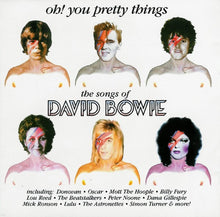 Load image into Gallery viewer, Various : Oh! You Pretty Things - The Songs Of David Bowie (CD, Album, Comp)
