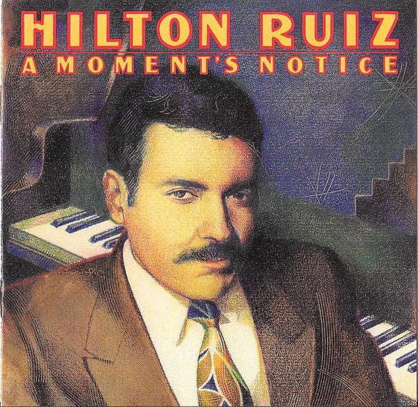 Hilton Ruiz : A Moment's Notice  (CD, Album)