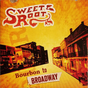 Sweet Root : Bourbon To Broadway (CD, Album)