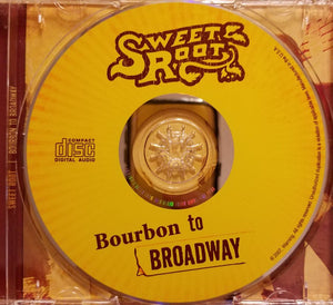 Sweet Root : Bourbon To Broadway (CD, Album)