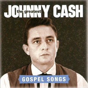Johnny Cash : The Greatest: Gospel Songs (CD, Comp)