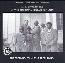 Load image into Gallery viewer, A. C. Littlefield &amp; The Original Bells Of Joy* : Second Time Around (CD, Album)
