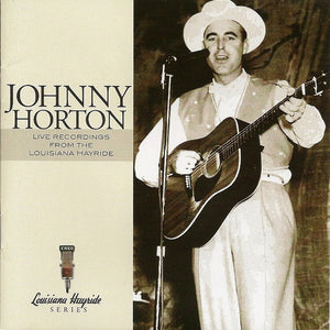 Johnny Horton : Live Recordings From The Louisiana Hayride (CD)