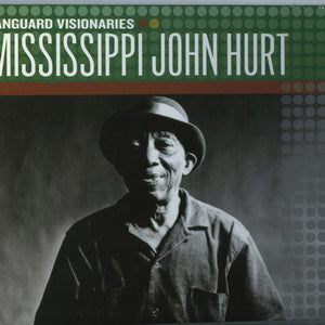 Mississippi John Hurt : Vanguard Visionaries: Mississippi John Hurt (CD, Comp)