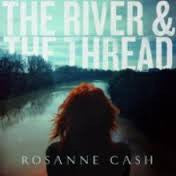 Rosanne Cash : The River & The Thread (CD, Album)