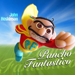 John Hoskinson : Pancho Fantastico (CD, Album)
