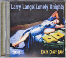 Load image into Gallery viewer, Larry Lange And His Lonely Knights* : Crazy, Crazy Baby (CD, Album)
