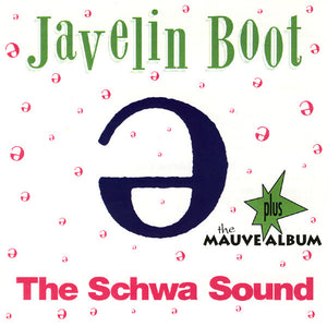 Javelin Boot : The Schwa Sound Plus The Mauve Album (CD, Comp)