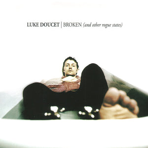 Luke Doucet : Broken (And Other Rogue States) (CD, Album, Dig)