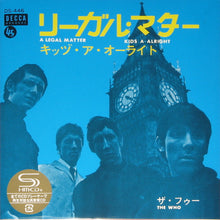 Load image into Gallery viewer, ザ・フー* = The Who : リーガル・マター/キッズ・ア・オールライト = A Legal Matter / The Kids Are Alright (CD, Single, Mono, Ltd, RE, 7&quot; )
