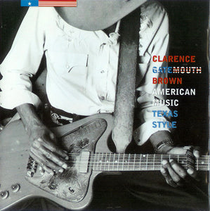Clarence Gatemouth Brown* : American Music, Texas Style (CD, Album)