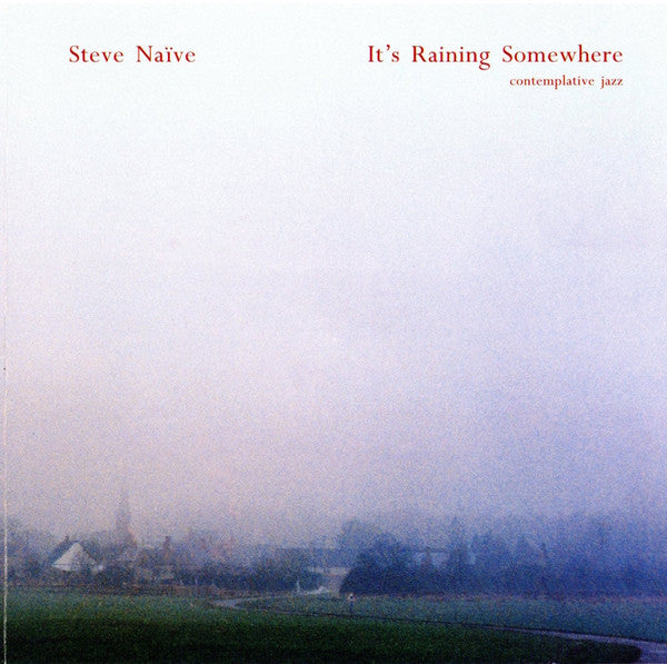 Steve Naïve* : It's Raining Somewhere (CD, Album)