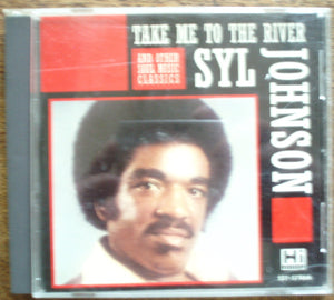 Syl Johnson : Take Me To The RIver And Other Soul Music Classics (CD, Comp)