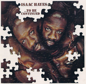 Isaac Hayes : ...To Be Continued (CD, Album, RE)