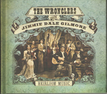 Load image into Gallery viewer, The Wronglers With Jimmie Dale Gilmore : Heirloom Music (CD, Album)
