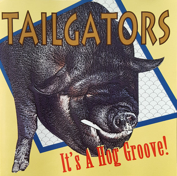 Tailgators* : It's A Hog Groove! (CD, Album)