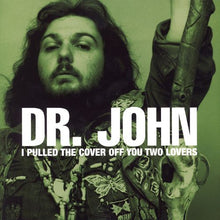 Load image into Gallery viewer, Dr. John : I Pulled The Cover Off You Two Lovers (CD, Album, Comp, RE, RM)
