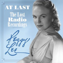 Load image into Gallery viewer, Peggy Lee : At Last: The Lost Radio Recordings (2xCD, Album, RM)
