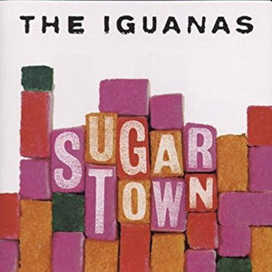 The Iguanas : Sugar Town (CD, Album)