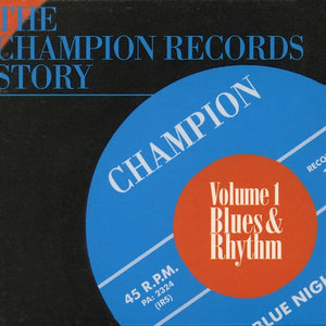Various : The Champion Records Story - Volume 1 - Blues & Rhythm (CD, Comp)
