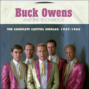 Buck Owens And His Buckaroos : The Complete Capitol Singles: 1957-1966 (2xCD, Comp, Mono, RM)