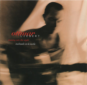 Ottmar Liebert : Leaning Into The Night / Inclinado  En La Noche (CD, Album)