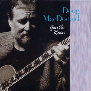 Doug MacDonald : Gentle Rain (CD, Album)