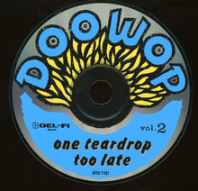 Load image into Gallery viewer, Various : Doo Wop Vol. 2 One Teardrop Too Late (CD, Comp)
