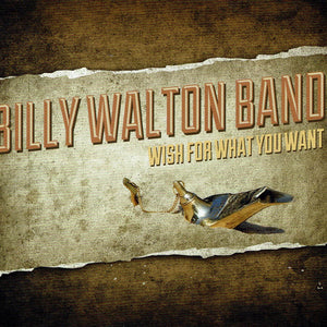 Billy Walton Band : Wish For What You Want (CD, Album, Dig)