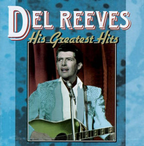 Del Reeves : His Greatest Hits (CD, Comp)