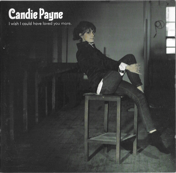 Candie Payne : I Wish I Could Have Loved You More (CD, Album)