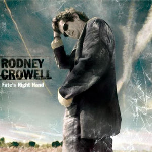 Rodney Crowell : Fate's Right Hand (CD, Album)