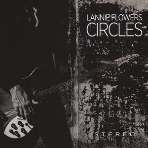 Lannie Flowers - Circles - Vinyl