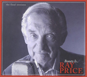 Ray Price : Beauty Is... The Final Sessions (CD, Album)