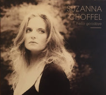 Load image into Gallery viewer, Suzanna Choffel : Hello Goodbye (CD, Album)
