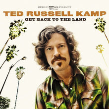 Load image into Gallery viewer, Ted Russell Kamp : Get Back To The Land (CD)
