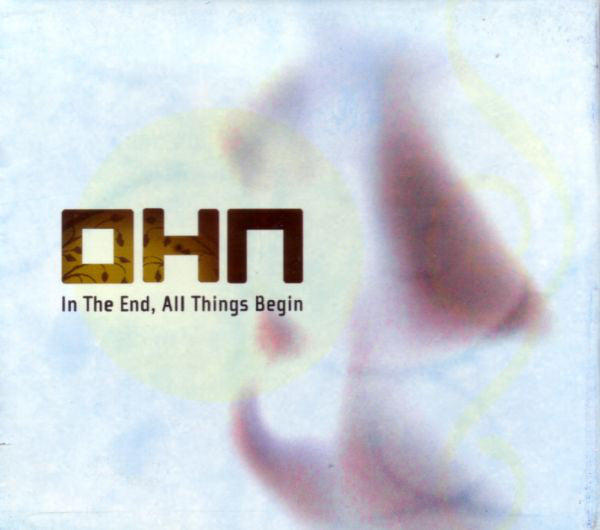 OHN : In The End, All Things Begin (CD, Album)