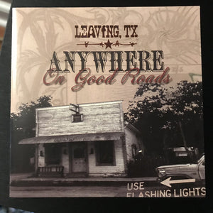 Leaving, TX : Anywhere On Good Roads (CD, Album)