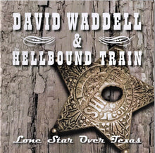 Load image into Gallery viewer, David Waddell &amp; Hellbound Train : Lone Star Over Texas (CDr, Album)
