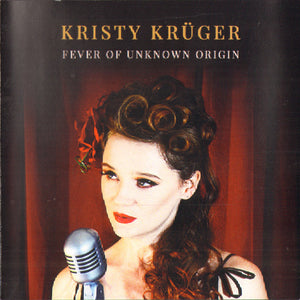 Kristy Krüger : Fever Of Unknown Origin (CD, Album)