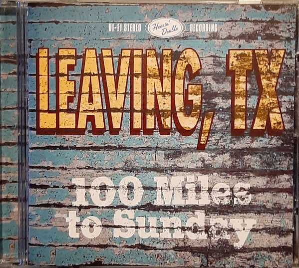 Leaving, TX : 100 Miles to Sunday (CD)