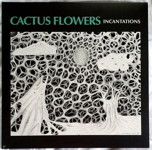 Cactus Flowers : Incantations (LP)