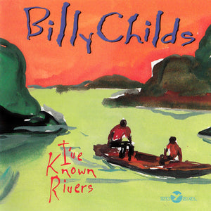 Billy Childs : I've Known Rivers (CD, Album)