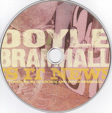 Load image into Gallery viewer, Doyle Bramhall : Is It News (CD, Album)
