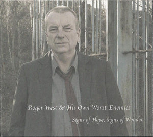 Roger West & His Own Worst Enemies : Signs Of Hope, Signs Of Wonder (CD, Album, Dig)