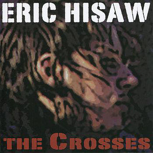 Eric Hisaw : The Crosses (CD, Album)