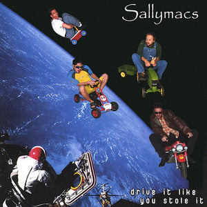 Sallymacs : Drive It Like You Stole It (CD, Album, Ltd)